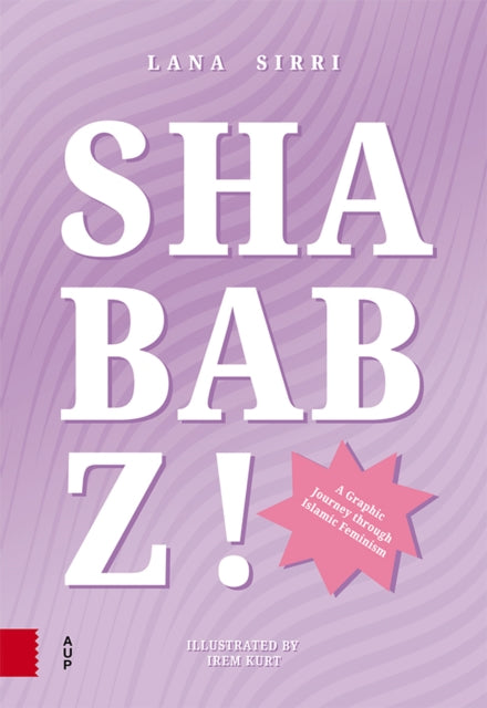 Shababz!: A Graphic Journey Through Islamic Feminism