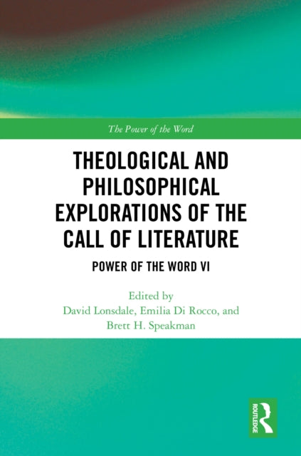 Theological and Philosophical Explorations of the Call of Literature: Power of the Word VI
