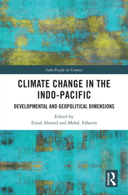Climate Change in the Indo-Pacific: Developmental and Geopolitical Dimensions