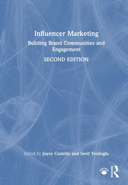 Influencer Marketing: Building Brand Communities and Engagement