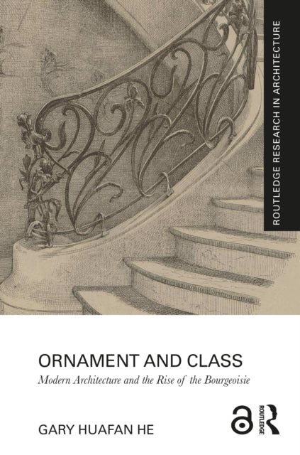 Ornament and Class: Modern Architecture and the Rise of the Bourgeoisie