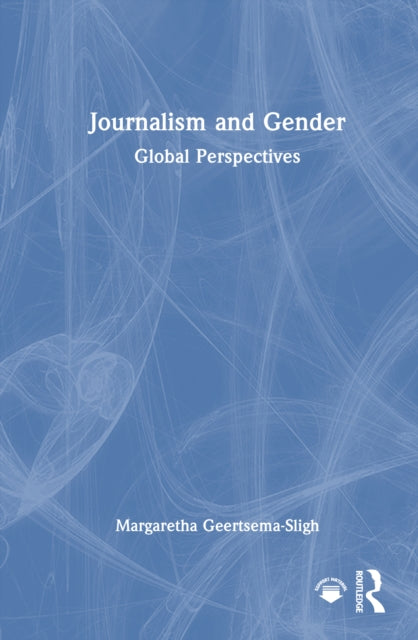 Journalism and Gender: Global Perspectives