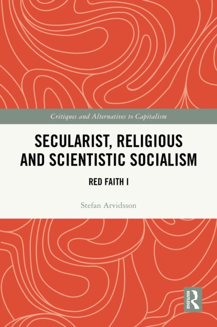 Secularist, Religious and Scientistic Socialism: Red Faith I