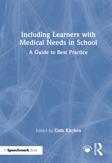 Including Learners with Medical Needs in School: A Guide to Best Practice