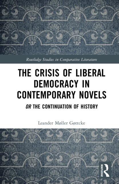 The Crisis of Liberal Democracy in Contemporary Novels: or The Continuation of History