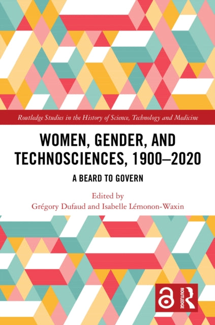 Women, Gender, and Technosciences, 1900–2020: A Beard to Govern