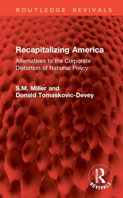 Recapitalizing America: Alternatives to the Corporate Distortion of National Policy