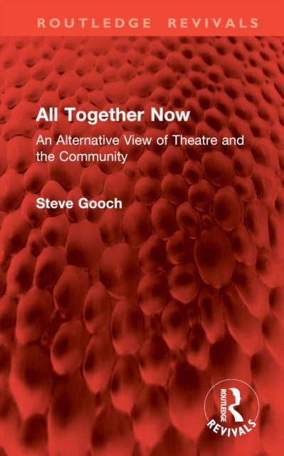 All Together Now: An Alternative View of Theatre and the Community