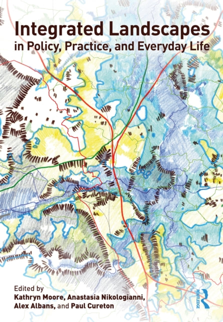 Integrated Landscapes in Policy, Practice and Everyday Life