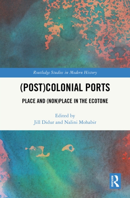 (Post)Colonial Ports: Place and (Non)Place in the Ecotone