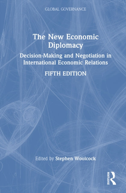The New Economic Diplomacy: Decision-Making and Negotiation in International Economic Relations