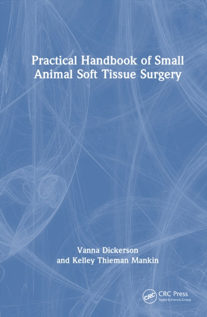 Practical Handbook of Small Animal Soft Tissue Surgery