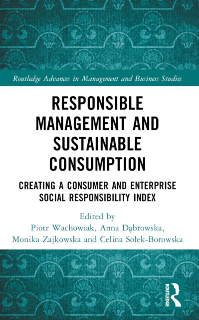 Responsible Management and Sustainable Consumption: Creating a Consumer and Enterprise Social Responsibility Index