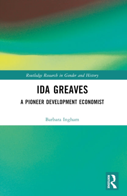 Ida Greaves: A Pioneer Development Economist