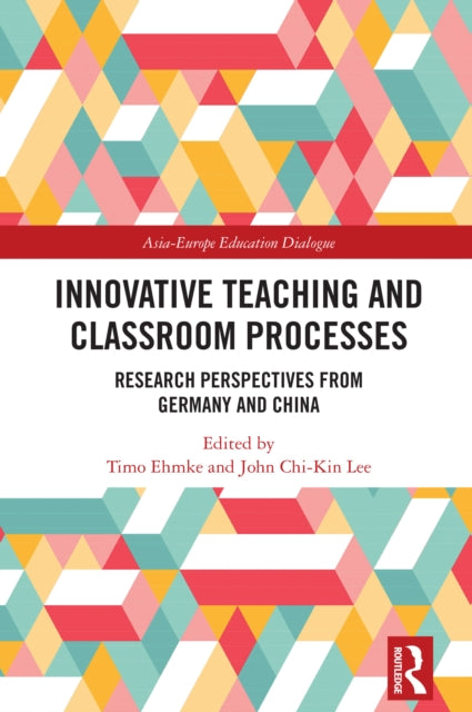 Innovative Teaching and Classroom Processes: Research Perspectives from Germany and China