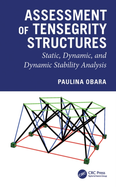 Assessment of Tensegrity Structures: Static, Dynamic, and Dynamic Stability Analysis