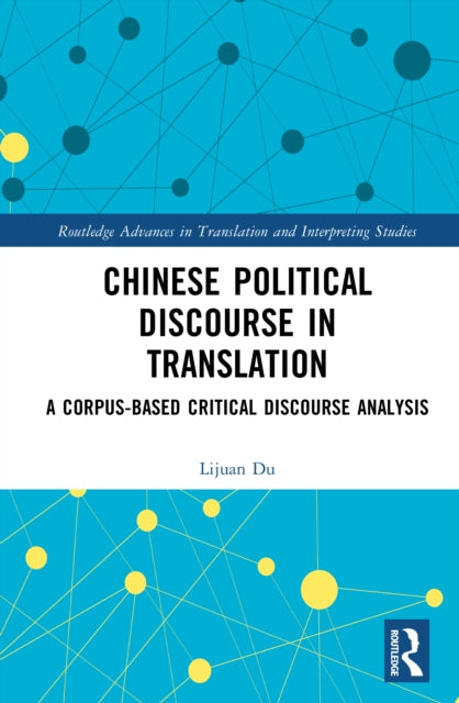 Chinese Political Discourse in Translation: A Corpus-based Critical Discourse Analysis