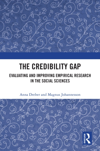 The Credibility Gap: Evaluating and Improving Empirical Research in the Social Sciences