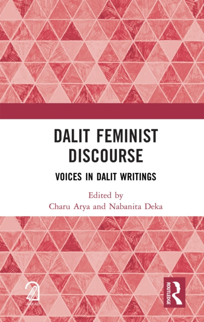 Dalit Feminist Discourse: Voices in Dalit Writings