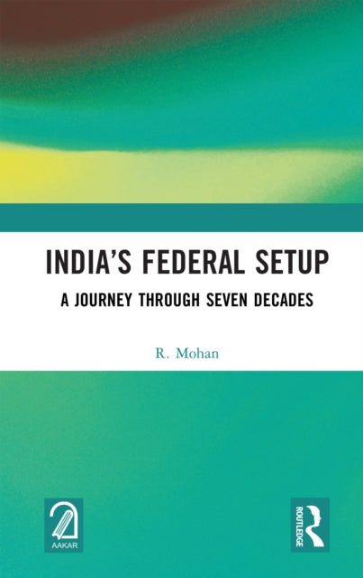 India’s Federal Setup: A Journey Through Seven Decades