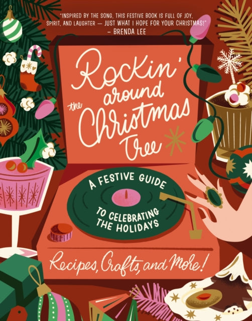 Rockin' Around the Christmas Tree: A Festive Guide to Celebrating the Holidays (Recipes, Crafts, and More!)