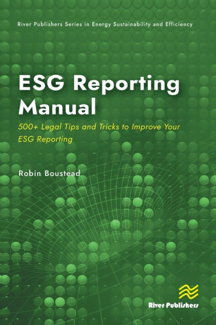 ESG Reporting Manual: 500+ Legal Tips and Tricks to Improve Your ESG Reporting