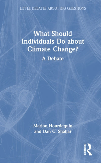 What Should Individuals Do about Climate Change?: A Debate