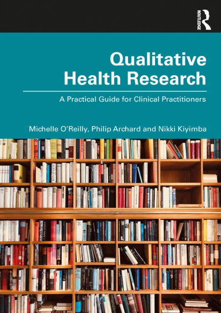Qualitative Health Research: A Practical Guide for Clinical Practitioners