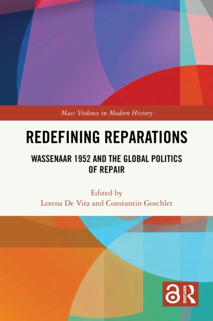 Redefining Reparations: Wassenaar 1952 and the Global Politics of Repair