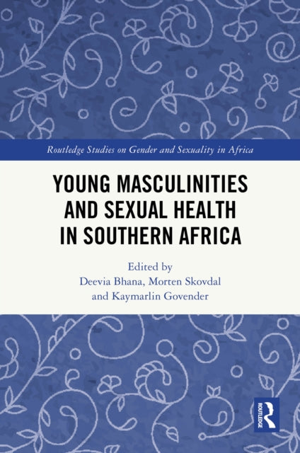 Young Masculinities and Sexual Health in Southern Africa
