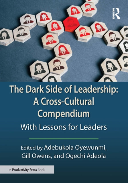 The Dark Side of Leadership: A Cross-Cultural Compendium: With Lessons for Leaders