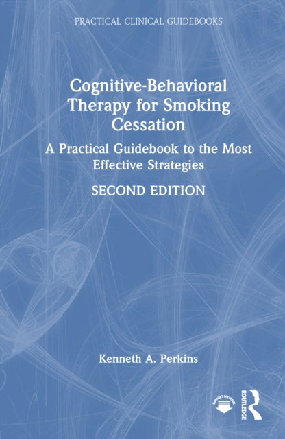 Cognitive-Behavioral Therapy for Smoking Cessation: A Practical Guidebook to the Most Effective Strategies