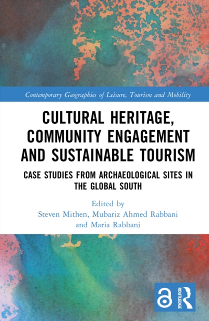 Cultural Heritage, Community Engagement and Sustainable Tourism: Case Studies from Archaeological Sites in the Global South