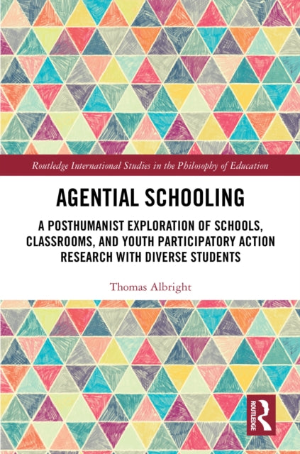 Agential Schooling: A Posthumanist Exploration of Schools, Classrooms, and Youth Participatory Action Research with Diverse Students