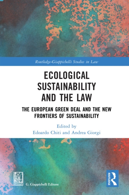 Ecological Sustainability and the Law: The European Green Deal and the New Frontiers of Sustainability