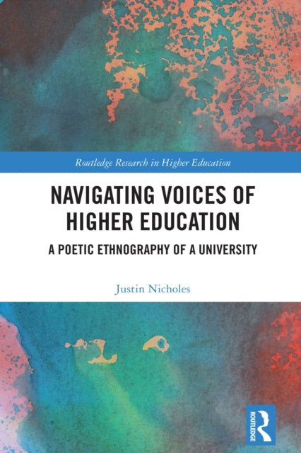 Navigating Voices of Higher Education: A Poetic Ethnography of a University