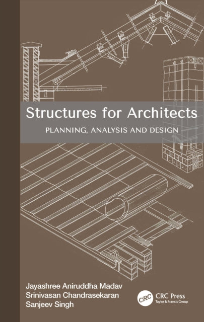Structures for Architects: Planning, Analysis and Design