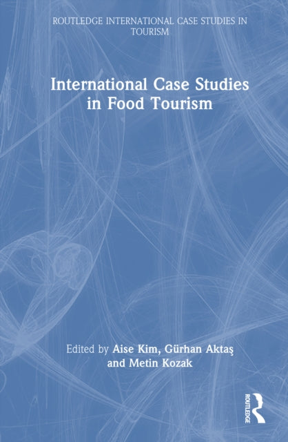 International Case Studies in Food Tourism