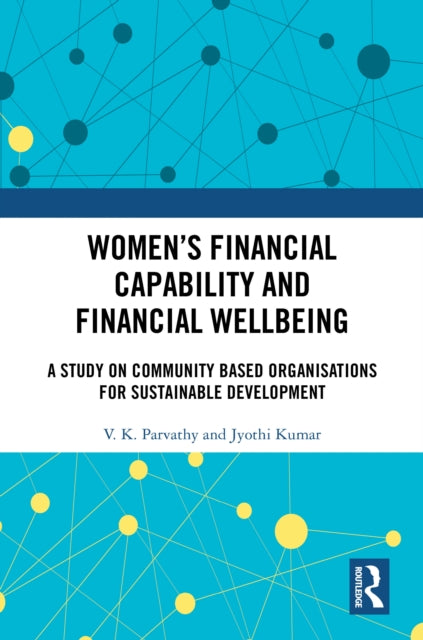 Women’s Financial Capability and Financial Wellbeing: A Study on Community Based Organisations for Sustainable Development