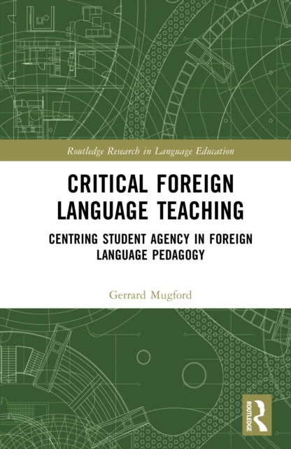 Critical Foreign Language Teaching: Centring Student Agency in Foreign Language Pedagogy
