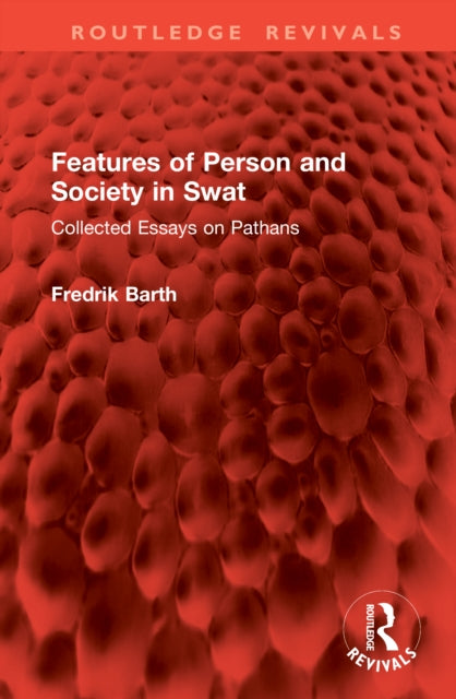 Features of Person and Society in Swat: Collected Essays on Pathans