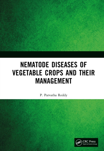 Nematode Diseases of Vegetable Crops and their Management