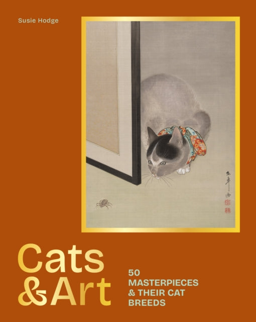 Cats & Art: 50 masterpieces & their cat breeds