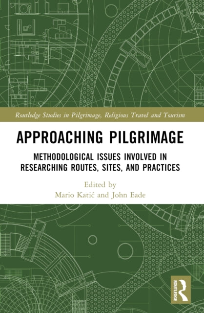 Approaching Pilgrimage: Methodological Issues Involved in Researching Routes, Sites, and Practices