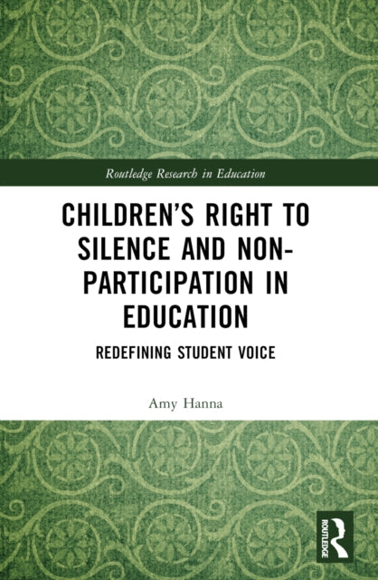 Children’s Right to Silence and Non-Participation in Education: Redefining Student Voice