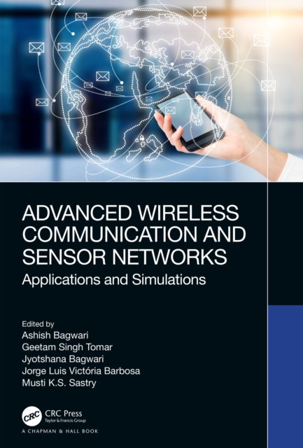 Advanced Wireless Communication and Sensor Networks: Applications and Simulations