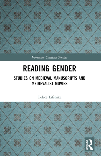 Reading Gender: Studies on Medieval Manuscripts and Medievalist Movies