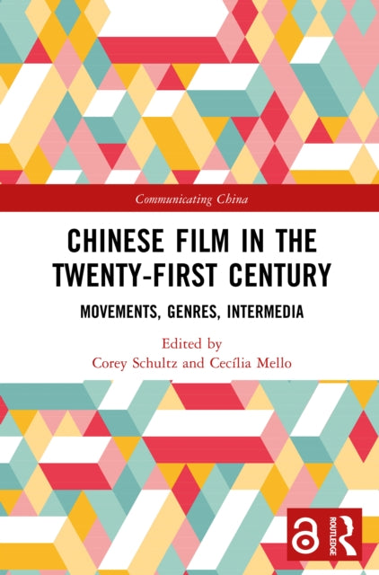 Chinese Film in the Twenty-First Century: Movements, Genres, Intermedia