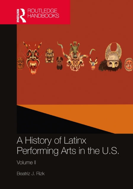 A History of Latinx Performing Arts in the U.S.: Volume II