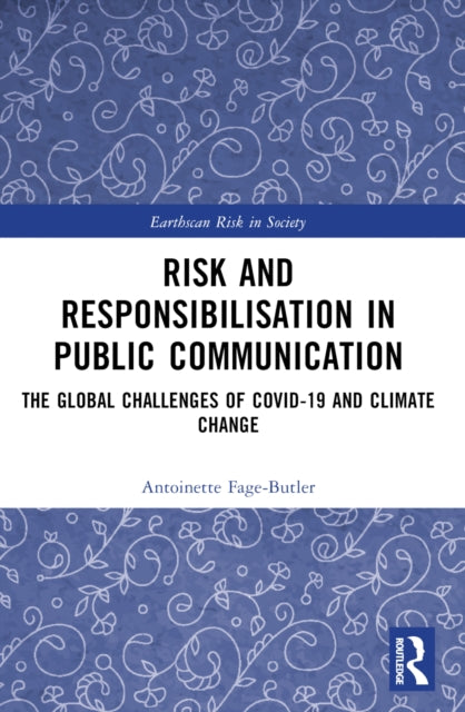 Risk and Responsibilisation in Public Communication: The Global Challenges of COVID-19 and Climate Change
